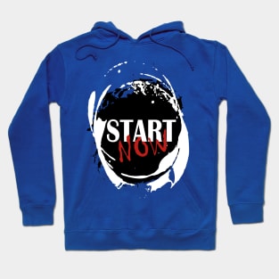 start now Hoodie